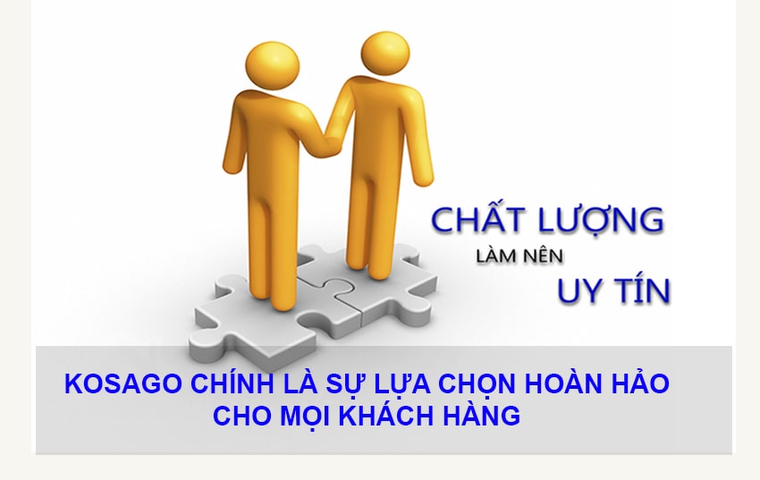 Kosago uy tín và chất lượng